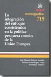 La integración del enfoque ecosistémico en la política pesquera común de la Unión Europea. 9788498768855