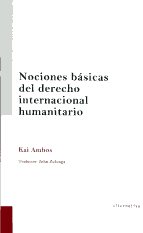 Nociones básicas del Derecho internacional humanitario