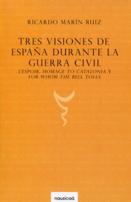 Tres visiones de España durante la Guerra Civil. 9788496633674