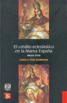 El crédito eclesiástico en la Nueva España. 9786071602268