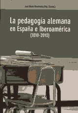 La pedagogía alemana en España e iberoamérica (1810-2010). 9788496186729