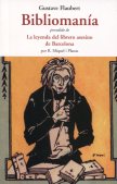 Bibliomanía/Gustav Flaubert; precedido de La leyenda del librero asesino de Barcelona/R. Miquel i Planas. 9788497167314