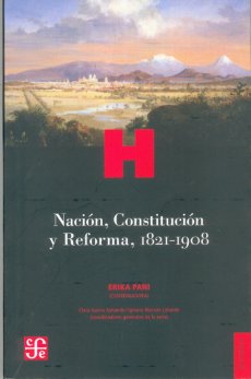 Nación, Constitución y Reforma. 9786071604088