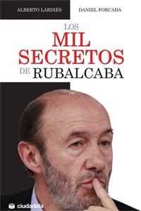 Los mil secretos de Rubalcaba. 9788496836884