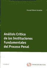 Análisis crítico de las Instituciones Fundamentales del Proceso Penal. 9788499030340