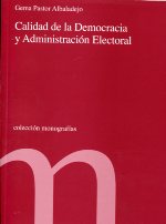 Calidad de la democracia y administración electoral. 9788479434045
