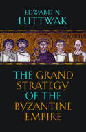 The grand strategy of the Byzantine Empire. 9780674062078
