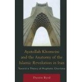 Ayatollah Khomeini and the anatomy of the Islamic Revolution in Iran. 9780761854852