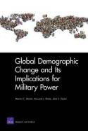 Global demographic change and its implications for military power. 9780833051776