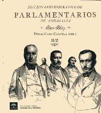 Diccionario biográfico de parlamentarios de Andalucía 1810-1869. 9788493835453