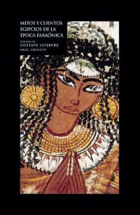 Mitos y cuentos egipcios de la época faraónica. 9788446012948