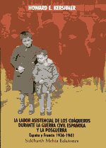 La labor asistencial de los cuáqueros durante la Guerra Civil española y la posguerra. 9788486830410