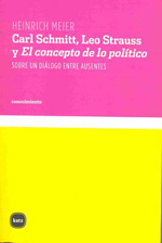 Carl Schmitt, Leo Strauss y El concepto de lo político. 9788496859395