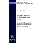 The status of persons in the European Union = La condition des personnes dans l'Union Européenne