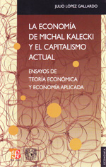 La economía de Michal Kalecki y el capitalismo actual. 9789681683436