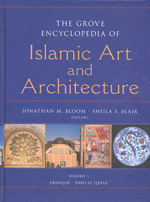 The grove encyclopedia of Islamic art and architecture. 9780195309911
