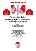 Protección de los consumidores e inversores, arbitraje y proceso. 9788429015447