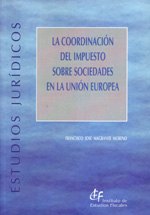 Coordinación del Impuesto sobre Sociedades en la Unión Europea. 9788480082822