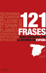 121 frases para disfrutar con la historia de España. 9788483078990