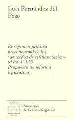 El régimen jurídico preconcursal de los acuerdos de refinanciación (d.ad.4ª LC)