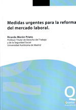 Medidas urgentes para la reforma del mercado laboral. 9788493797829