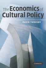 The economics of cultural policy. 9780521687843