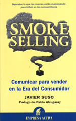 Smoke selling: comonicar para vender en la Era del Consumidor. El retrato del Rey: la nueva comunicación, clave del éxito personal y empresarial. 9788492452606