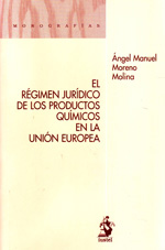 El régimen jurídico de los productos químicos en la unión Europea. 9788498901139