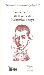 Examen crítico de la obra (y de las ideas) de Menéndez Pelayo. 9788486116187