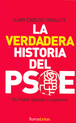 La verdadera historia del PSOE. 9788493781224