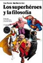 Los superhéroes y la filosofía. 9788493827212