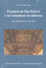 El palacio de Don Pedro I y sus armaduras de cubiertas. 9788447212415