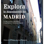 Explora lo desconocido de Madrid. 9788498730920