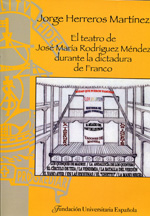 El teatro de José Mª Rodríguez Méndez durante la dictadura de Franco. 9788473927581