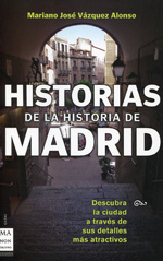 Historias de la historia de Madrid. 9788496924987