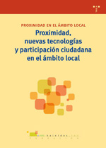 Proximidad, nuevas tecnologías y participación ciudadana en el ámbito local. 9788497045407