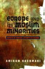 Europe and its muslim minorities. 9781845194000