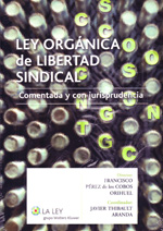 Ley Orgánica de Libertad Sindical. 9788481267150