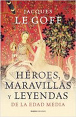 Héroes, maravillas y leyendas de la Edad Media