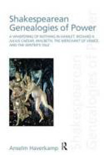 Shakespearean genealogies of power. 9780415593458