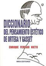 Diccionario del pensamiento estético de Ortega y Gasset. 9788484653707