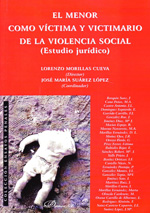El menor como víctima y victimario de la violencia social. 9788498499407