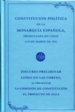 Constitución política de la Monarquía española, promulgada en Cádiz a 19 de marzo de 1812