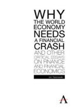 Why the world economy needs a financial crash
