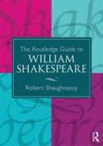 The Routledge guide to William Shakespeare