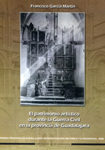 El patrimonio artístico durante la Guerra Civil en la provincia de Guadalajara. 9788492502035