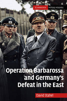 Operation Barbarossa and Germany's defeat in the East. 9780521170154