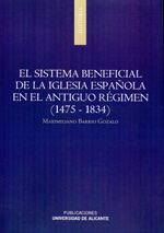 El sistema beneficial de la Iglesia española en el Antiguo Régimen (1475-1834). 9788497171410