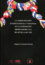 La participación internacional y colonial en la exposición iberoamericana de Sevilla de 1929. 9788447212453