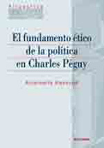 El fundamento ético de la política en Charles Péguy. 9788431327330